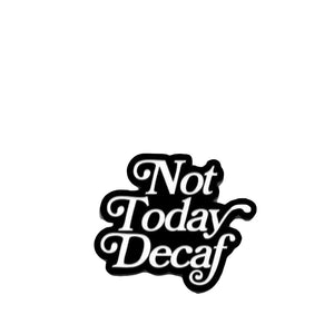 Not Today Decaf ženkliukas - Department of Brewology Department of Brewology